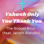 Yahweh Only You Thank You