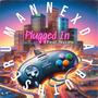 Plugged In (feat. Nyce) [Radio Edit]