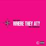 Where They At? (Explicit)