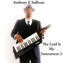 The Lord Is My Instrument 2