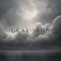 Gray Skies