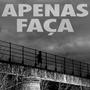 APENAS FAÇA (Explicit)