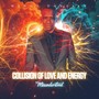 Collision of Love and Energy