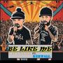 Be Like Me (feat. Kerwall) [Explicit]