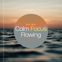 Calm Focus Flowing