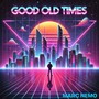 Good Old Times (Explicit)