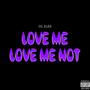 Love Me Love Me Not (Explicit)