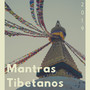 Mantras Tibetanos 2019 - Música Budista Espiritual para Meditar y Relajar