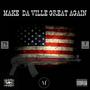 MAKE DA VILLE GREAT AGAIN (Explicit)