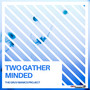 Two Gather Minded