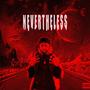 Nevertheless (Explicit)