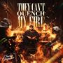 They Can't Quench My Fire