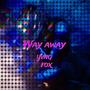 way away (Explicit)