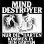 Nur die harten kommen in den Garten