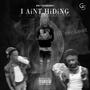 I Aint Hiding (Explicit)