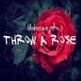 Throw A Rose (Explicit)