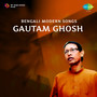 Bengali Modern Songs Gautam Ghosh