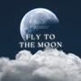 Fly to the Moon