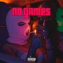 No Games (feat. JVNS) [Explicit]