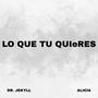 Lo Que Tu Quieres