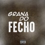 GRANA DO FECHO (Explicit)