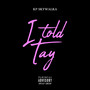 I Told Tay (Explicit)