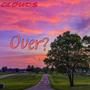 Over? (feat. D.D.) [Explicit]