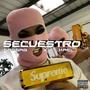 Secuestro (feat. Kael Wonder) [Explicit]