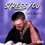 Stress You (Explicit)