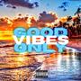 Good Vibes Only (Explicit)