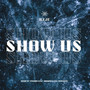 Show Us (Freestyle) [Explicit]