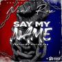 Say My Name (Explicit)