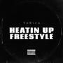 Heatin Up Freestyle (Explicit)