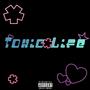 Toxic Life (feat. Fiji Ike) [Explicit]