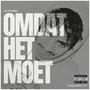 Omdat Het Moet (Explicit)