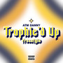 Trophie’d Up (Explicit)