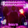 DESIGNER?DESIGNER? (Explicit)