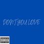 Don't You Love (feat. Kuwoo The Sensei) [Explicit]