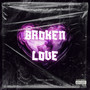 Broken Love (Explicit)