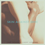 Skin Against Skin