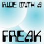 Ride with a Freak
