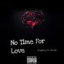 No Time For Love (feat. CELXX) [Explicit]