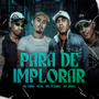 Para de Implorar (Explicit)