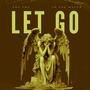 Let Go (feat. YK The Mayor) [Explicit]