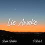 Lie Awake (Explicit)