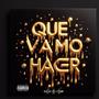 ¿Que vamo Hacer? (feat. Fabi) [Explicit]