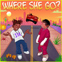 Where She Go (Explicit)