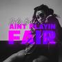 Ain't Playin Fair (Explicit)