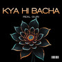 Kya Hi Bacha [From 