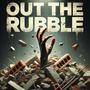 Out The Rubble (Explicit)